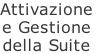 Attivazione e Gestione della Suite